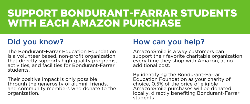 By identifying the Bondurant-Farrar Education Foundation as your charity of choice, 0.5% of the price of eligible AmazonSmile